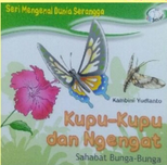 Kupu-kupu dan ngengat : Sahabat bunga-bunga