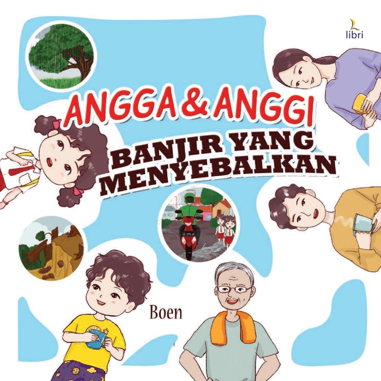 Angga dan anggi : banjir yang menyebalkan / Boen Boen ; editor, Ilona Nydia Matheus, Nancy Sitohang