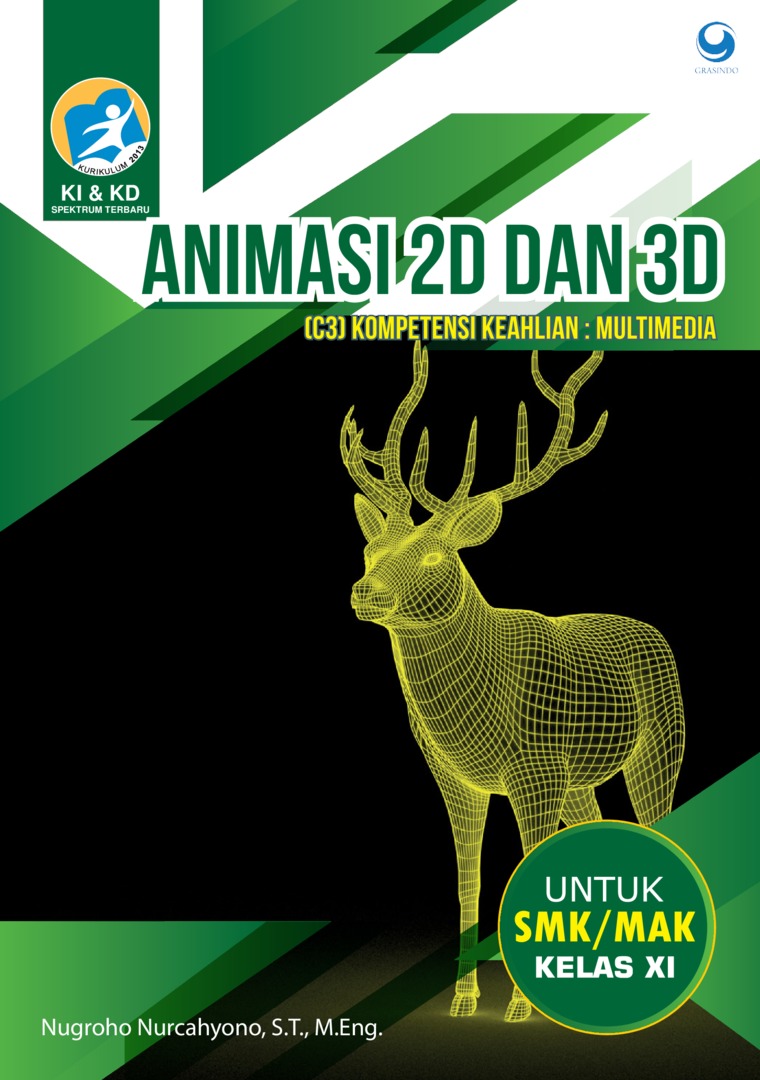 Teknik animasi 2d dan 3d untuk SMK/MAK kelas XI / Nugroho Nurcahyono : penyunting, Tim Grasindo