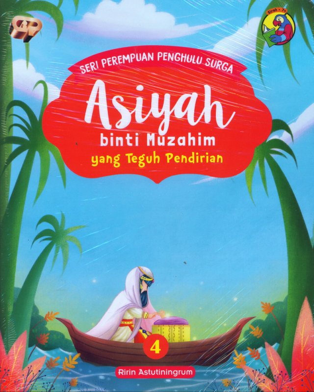 Seri perempuan penghulu surga : asiyah binti muzahim yang teguh pendirian