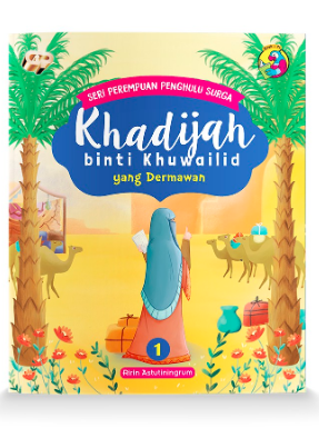 Seri perempuan penghulu surga : khadijah binti khuwailid yang dermawan