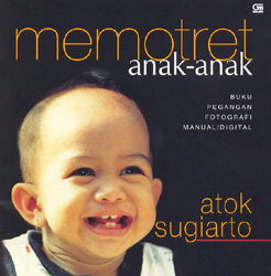 Memotret anak-anak buku pegangan fotografi manual/digital