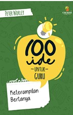 100 ide untuk guru : keterampilan bertanya