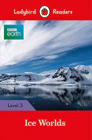 Ladybird readers level 3 - ice worlds