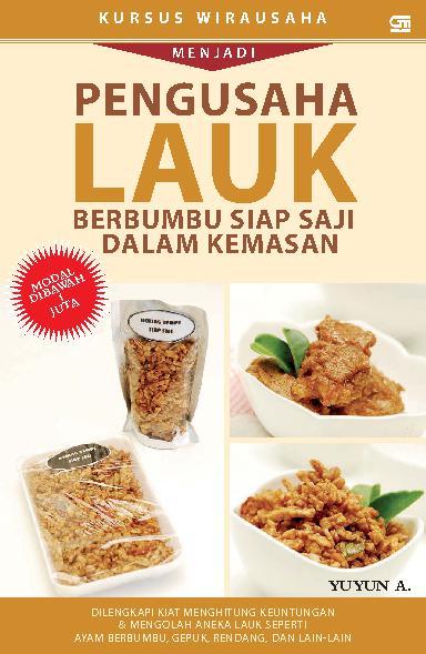 Kursus wirausaha : menjadi pengusaha lauk berbumbu siap saji dalam kemasan