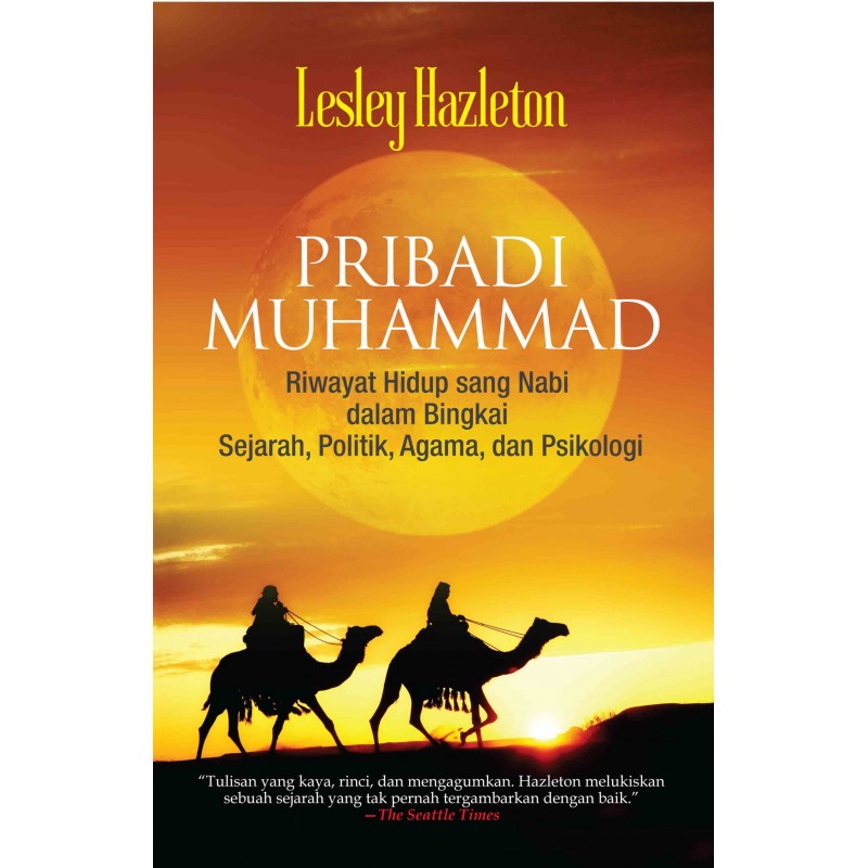 Pribadi Muhammad : riwayat hidup sang Nabi dalam bingkai sejarah, politik, agama, dan psikologi
