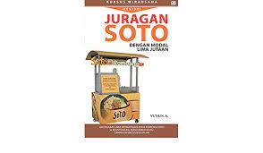 Kursus wirausaha : Menjadi juragan soto dengan modal 5 jutaan