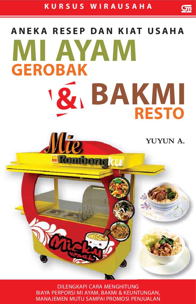 Kursus wirausaha : aneka resep dan kiat usaha mi ayam gerobak & bakmi resto