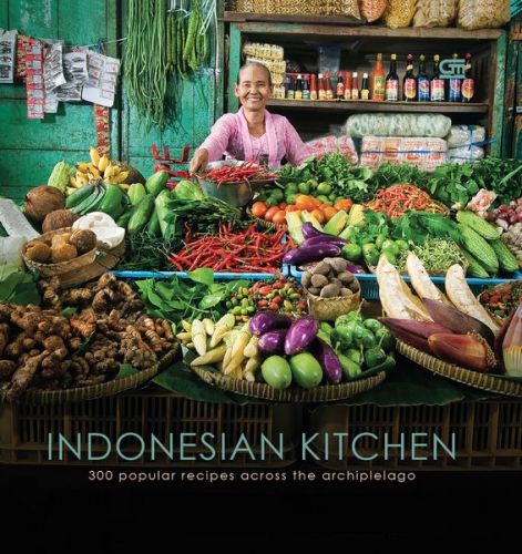 Indonesian kitchen : 300 popular recipes across the archipelago