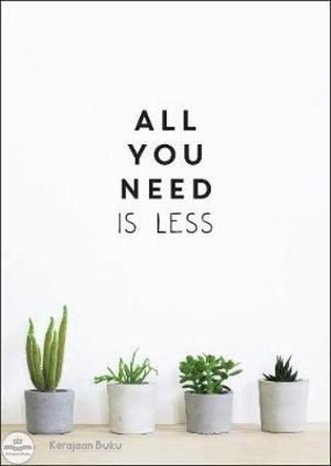 All you need is less