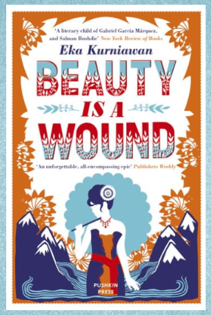 Beauty is a wound / Eka Kurniawan ; translation, Annie Tucker
