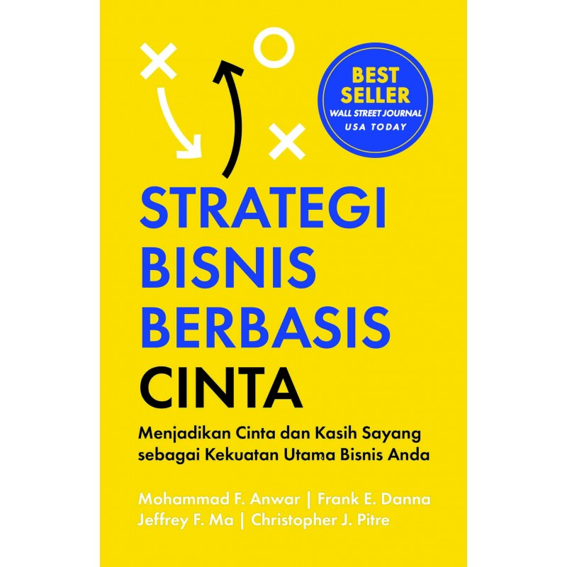 Strategi bisnis berbasis cinta / Mohammad F. Anwar; penerjemah, Dewi Wulansari