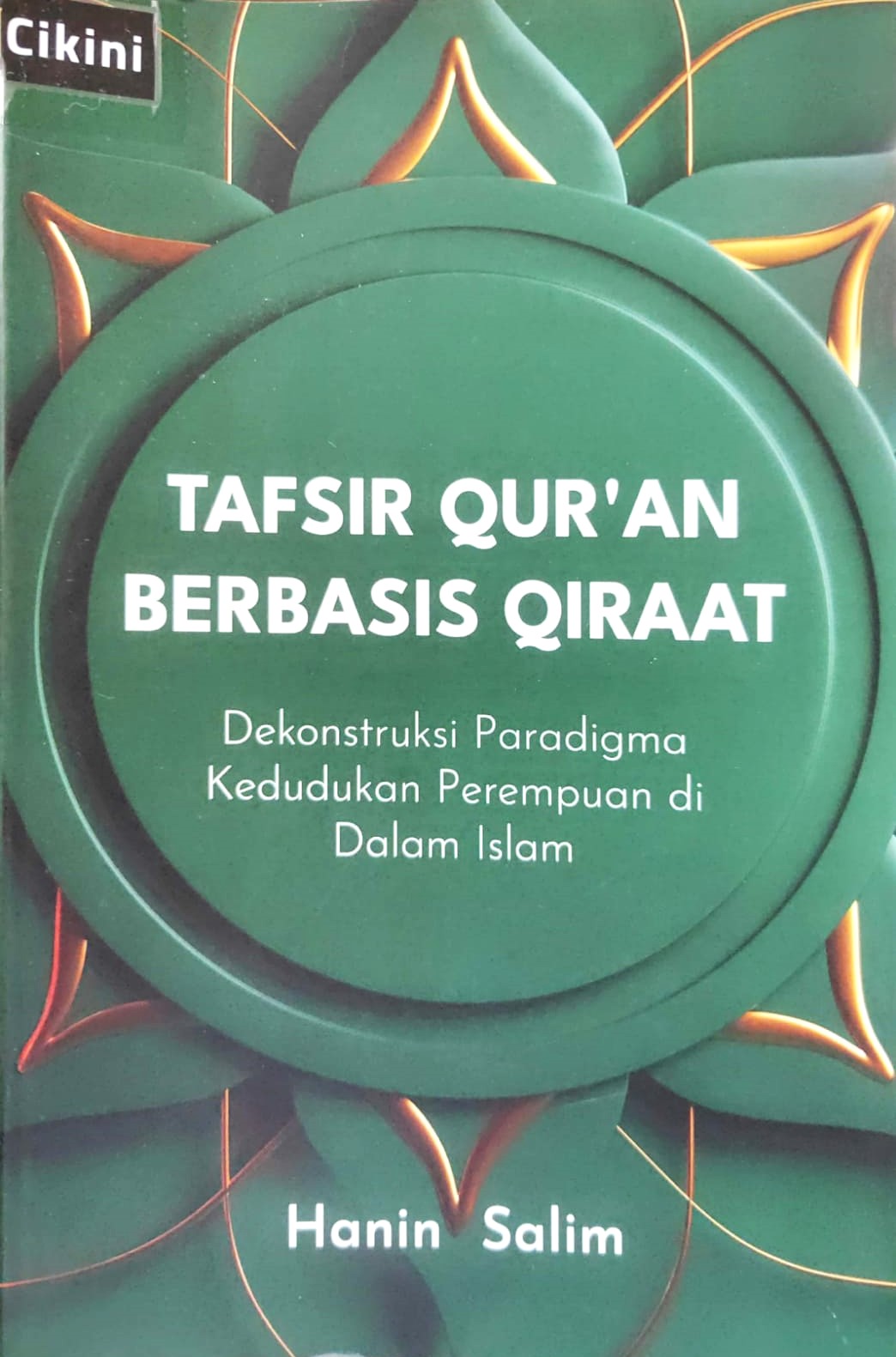 Tafsir qur'an berbasis qira'at : dekonstruksi paradigma kedudukan perempuan di dalam islam