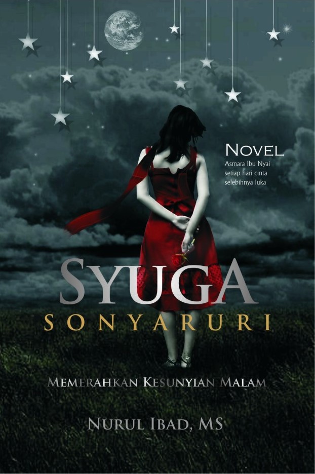 Syuga sonyaruri :  memerahkan kesunyian malam / Nurul Ibad; editor, Arif Doelz