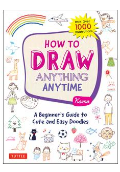 How to draw anything anytime : a beginner's guide to cute and easy doodles