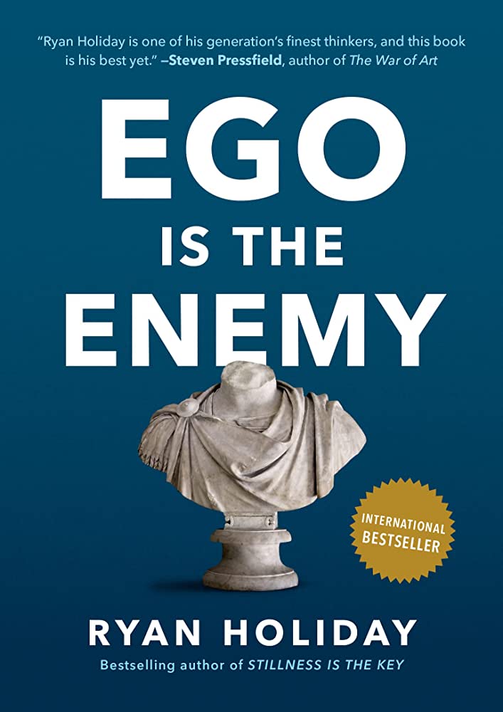 Ego is the enemy