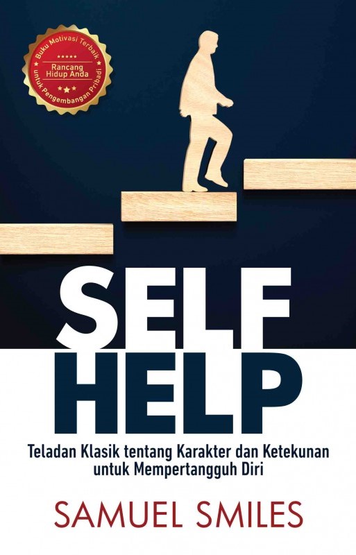 Self-help : teladan klasik tentang karakter dan ketekunan untuk mempertangguh diri