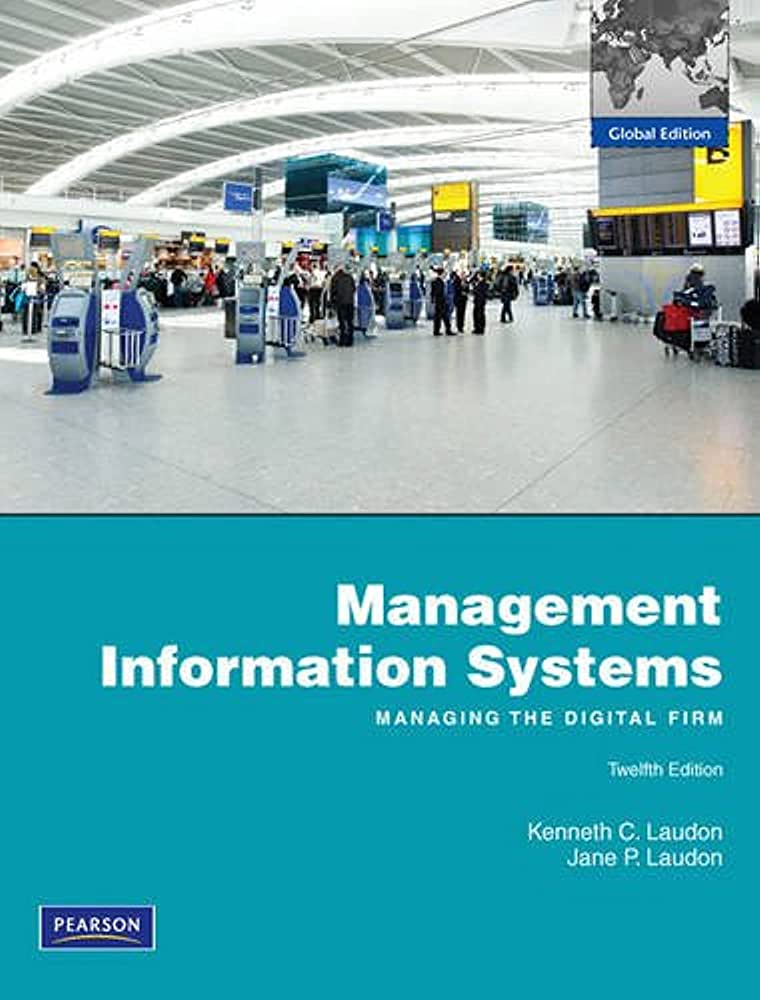 Management information systems: managing the digital firm