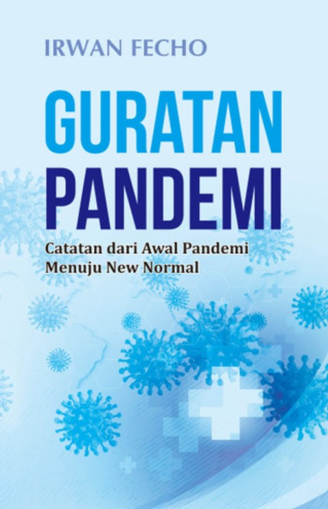 Guratan pandemi : catatan dari awal pandemi menuju new normal