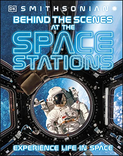 Behind the scenes at the space station : experience life in space
