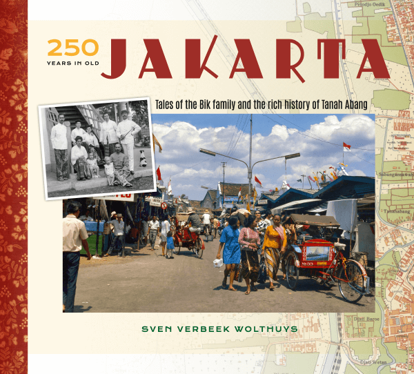 250 years in old Jakarta : tales of the bik family and the rich history of tanah abang