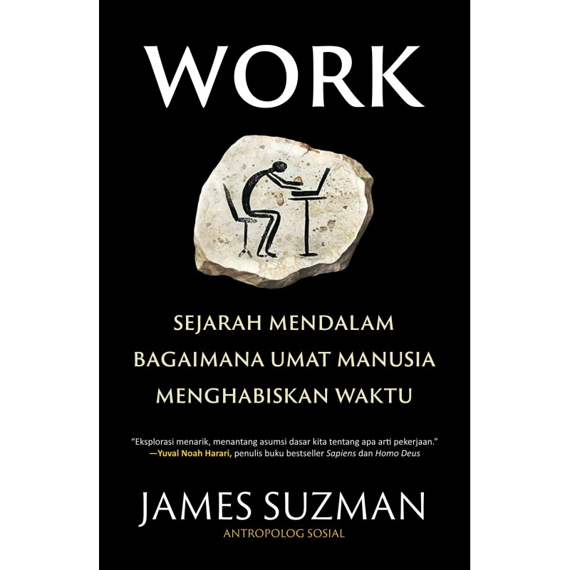 Work : sejarah mendalam bagaimana umat manusia menghabiskan waktu