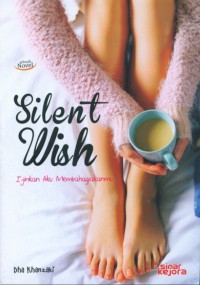 Silent wish : ijinkan aku membahagiakanmu