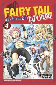 Fairy tail city hero 4 / Hiro Mashima, Ushio Ando ; penerjemah, Martinah. ; editor, Binarti