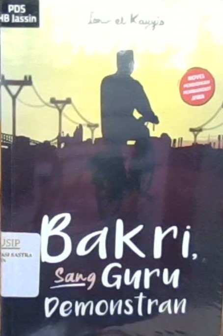 Bakri, sang guru demonstran / Isno El Kayyis; editor, Anton Wahyudi
