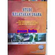 Studi kelayakan usaha : dilengkapi contoh studi kelayakan usaha air minum kemasan dan CD simulasi bisnis