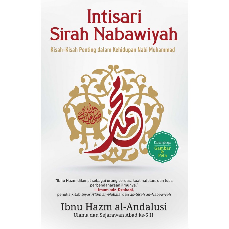 Intisari sirah Nabawiyah :  kisah-kisah penting dalam kehidupan nabi Muhammad / Ibnu Hazm al-Andalusi ; penerjemah, Indi Aunullah ; editor, Fajar Kurnianto