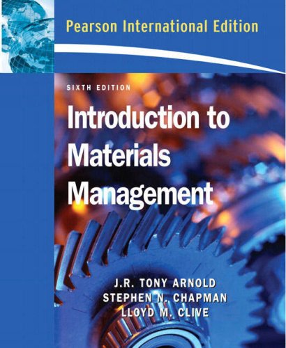 Introduction to materials management / J. R. Tony Arnold, Stephen N. Chapman, Llyod M. Clive ; Penyunting, Vernon R. Anthony