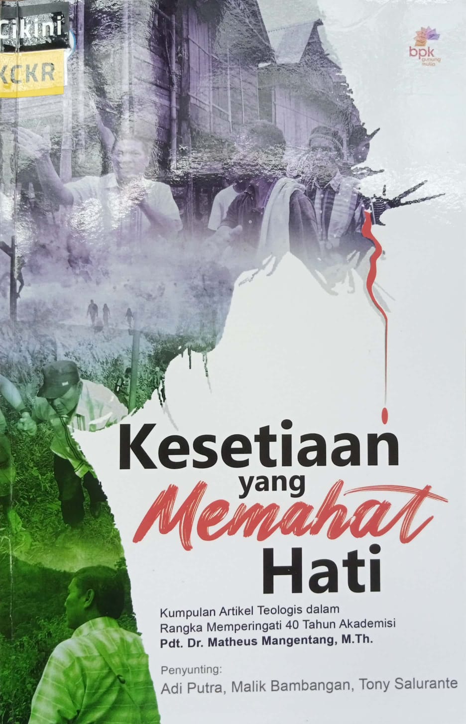 Kesetiaan yang memahat hati / Adi Putra, Aprianus Moimau, Aris Rimbe, Asmat Purba, Desflit Dujerslaim Lilo, Desmn J. Boys, Domingus Pote, Dyulius Thomas Bilo, Eduarto Andi Silalahi, Eliantri Putralin, [dan 16 penulis lainnya] ; penyunting, Adi Putra, Malik Bambangan, Tony Salurante
