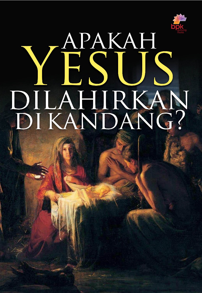 Apakah Yesus dilahirkan di kandang? :  sebuah tinjauan kultural dan tekstual terhadap kisah natal pertama / Nurcahyo Teguh Prasetyo ; editor, Illona Ndia Matheus