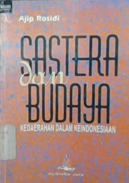 Sastera dan budaya : kedaerahan dalam keindonesiaan