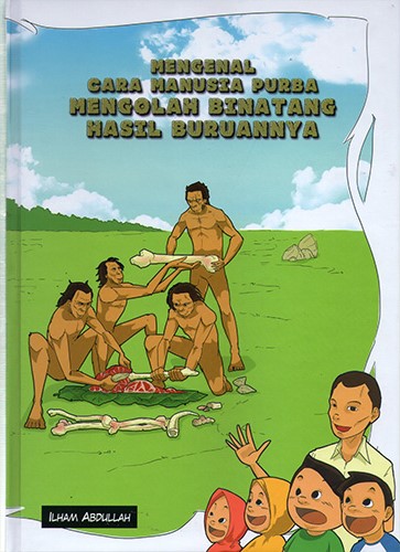 Mengenal cara manusia purba mengolah binatang hasil buruannya