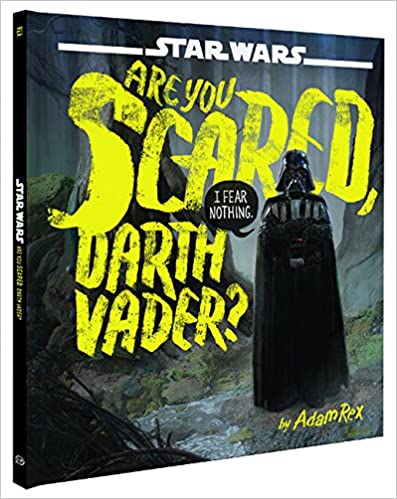 Star Wars : Are You Scared, Darth Vader? / Adam Rex
