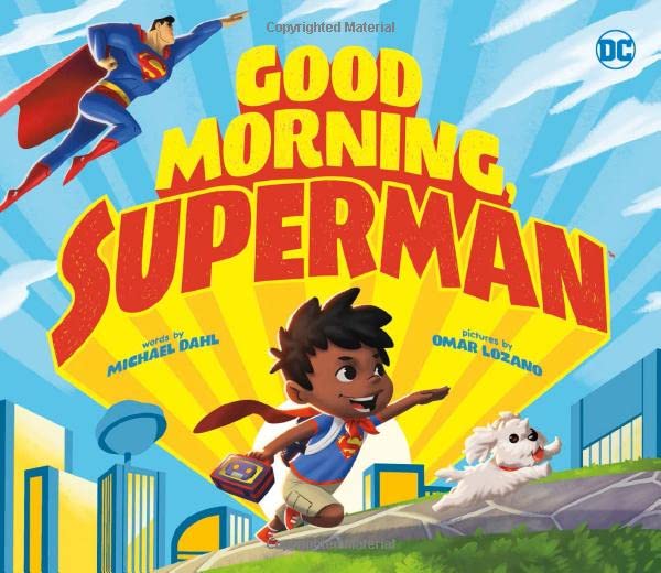 Good morning, superman / Michael Dahl ; ilustrator, Omar Lozano