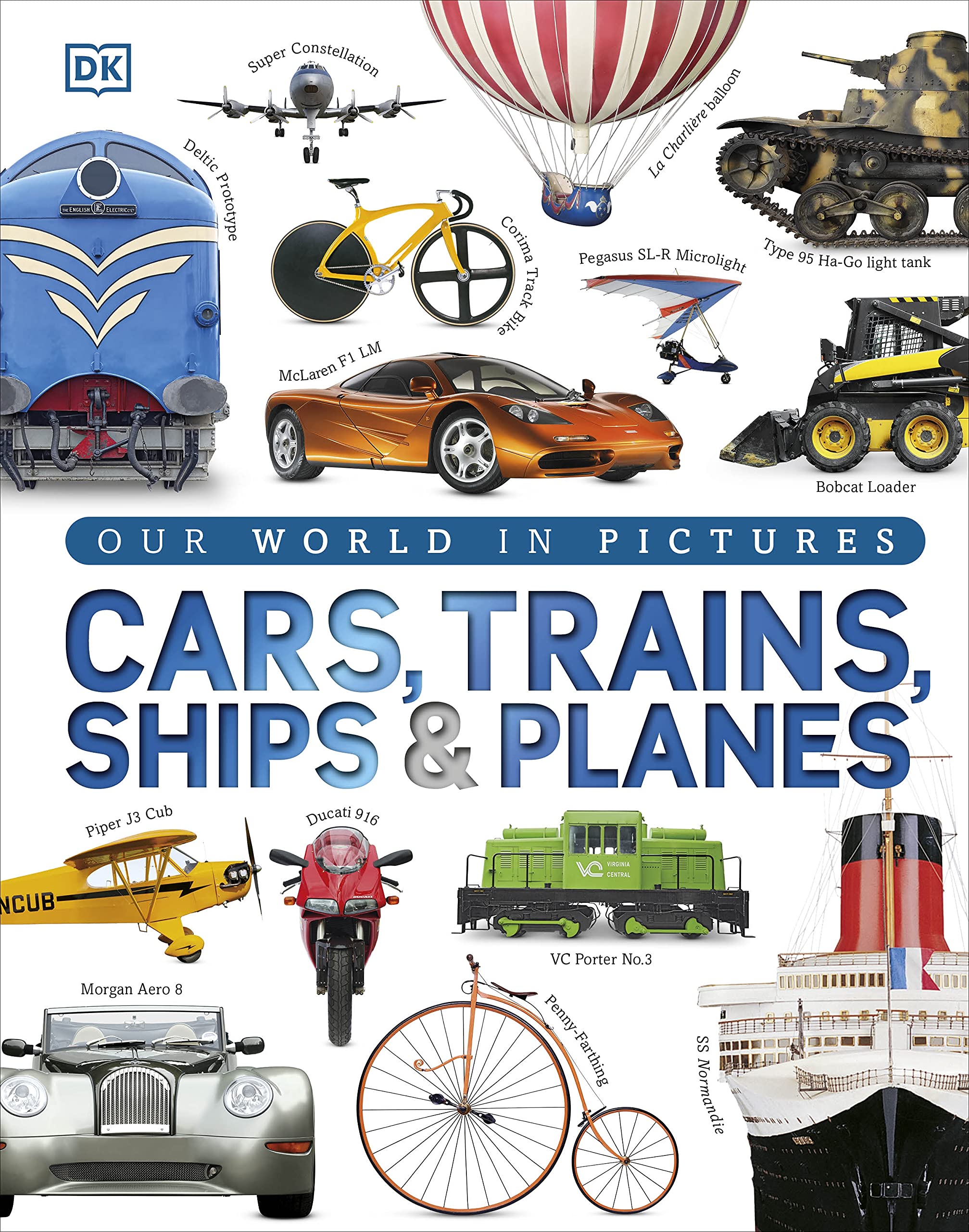 Our world in pictures : cars, trains, ships & Planes