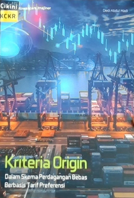 Kriteria origin : dalam skema perdagangan bebas berbasis tarif preferensi