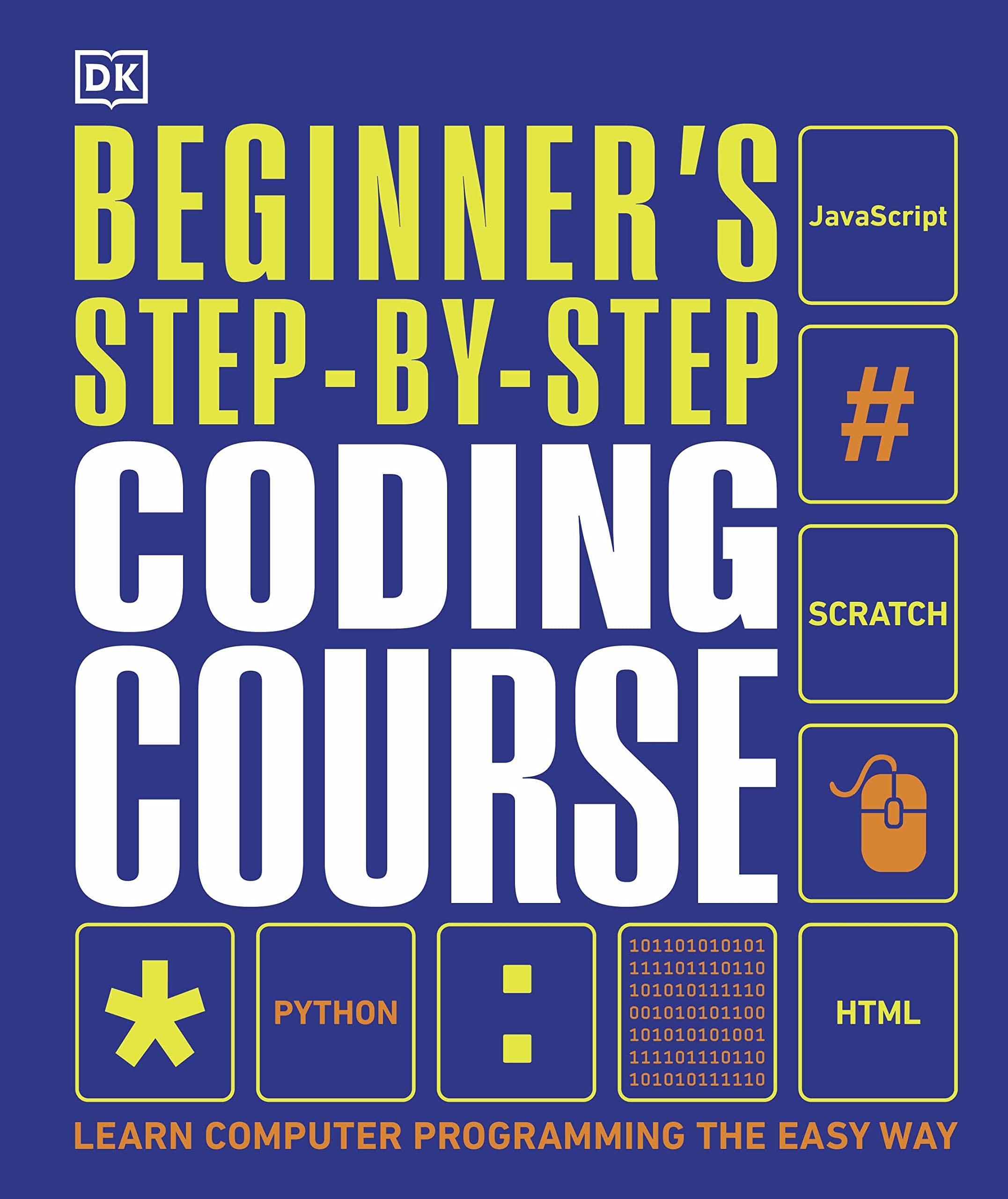 Beginner's step by step coding course : learn computer progamming the easy way