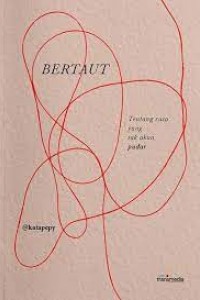 Bertaut : tentang rasa yang tak akan pudar