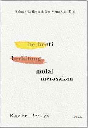 Berhenti berhitung, mulai merasakan