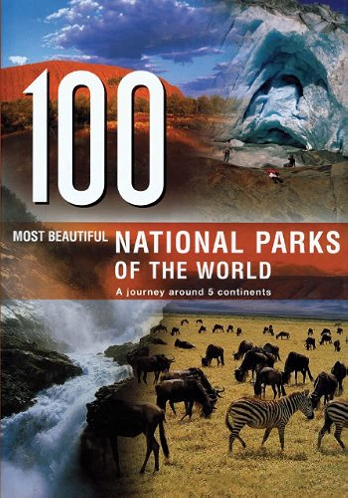 100 most beautiful national parks of the world : a journey around 5 continents
