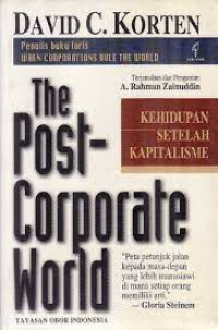 The post-corporate world : kehidupan setelah kapitalisme