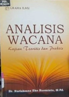 Analisis wacana : kajian teoritis dan praktis