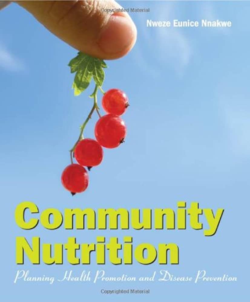 Community nutrition :  planning health promotion an disease prevention / Nweze Eunice Nnakwe