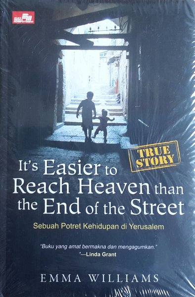 It's easier to reach heaven than the end of the street : sebuah potret kehidupan di Yerusalem
