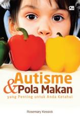 Autisme dan pola makan yang penting untuk anda ketahui / Rosemary Kessick ; Penerjemah, Intan Dewi Savitri