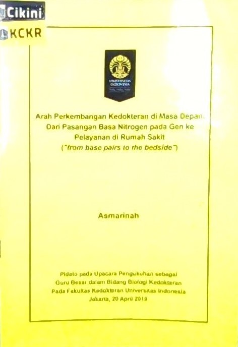 Arah perkembangan kedokteran di masa depan : dari pasangan biasa nitrogen pada gen ke pelayanan d rumah sakit ('From base pairs to the bedside")